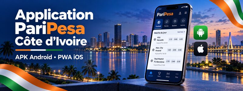 Application PariPesa Côte d’Ivoire – téléchargement APK Android et accès PWA iOS