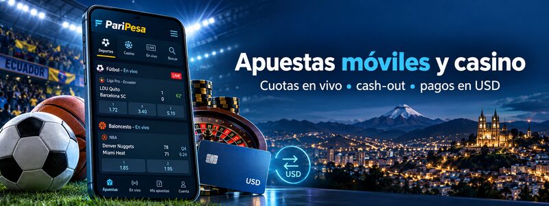 Apuestas móviles y casino en PariPesa Ecuador con cuotas en vivo y pagos en USD