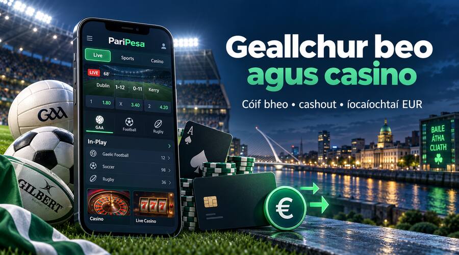 Geallchur beo agus casino san aip PariPesa le híocaíochtaí EUR in Éirinn