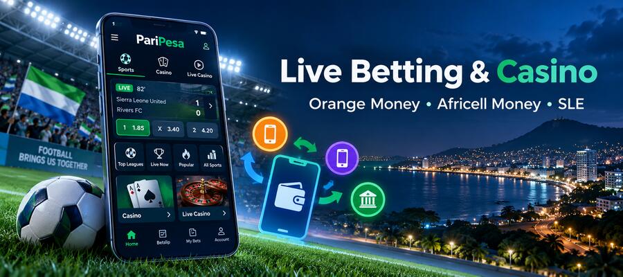 Live betting and casino in the PariPesa app with Orange Money and Africell Money payments in Sierra Leone